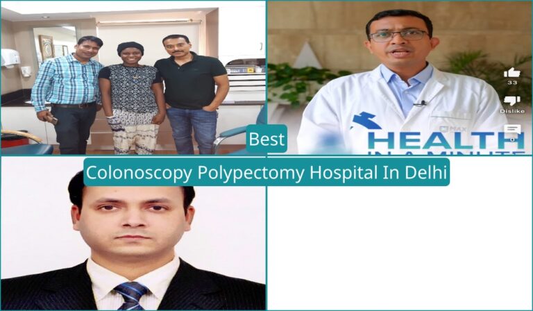 Best Colonoscopy polypectomy Doctors in Delhi, India