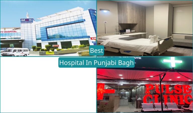 Best Private Hospitals in Punjabi Bagh, Delhi